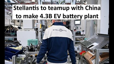 Stellantis to build 4.3B EV battery plant with China