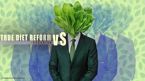 TRUE DIET REFORM VS VEGANISM