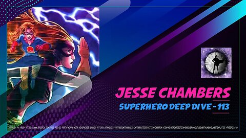 Jesse Chambers - Superhero Deep Dive 113