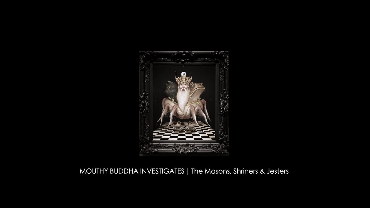 MOUTHY BUDDHA INVESTIGATES | The Masons, Shriners & Jesters