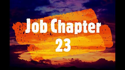 "What Does The Bible Say?" Series - Topic: Predestination, Part 56: Job 23