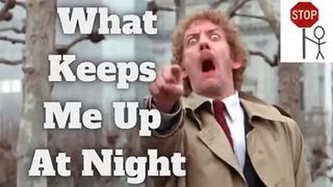 What Keeps Me Up At Night