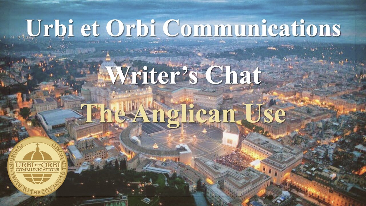 The Anglican Use: ITV Writer's Chat with Dr. Gavin Ashenden: Part 2