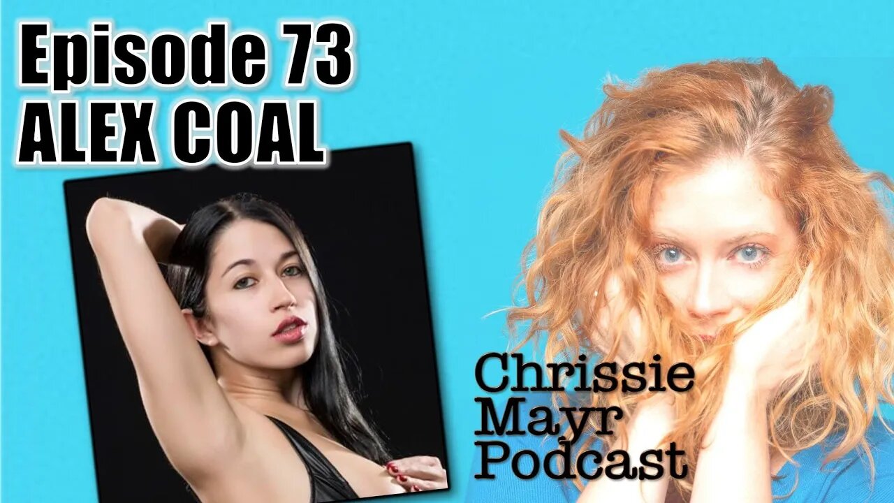 CMP 073 - Alex Coal - Camming, Strangest Fan Moment, Requests & more!