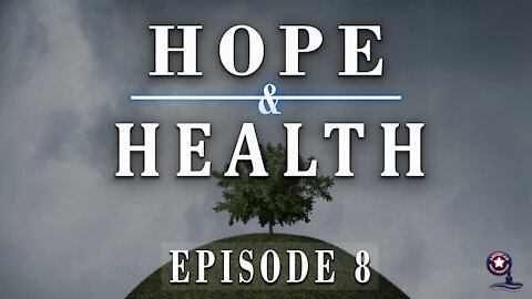 Hope & Health | Episode 8