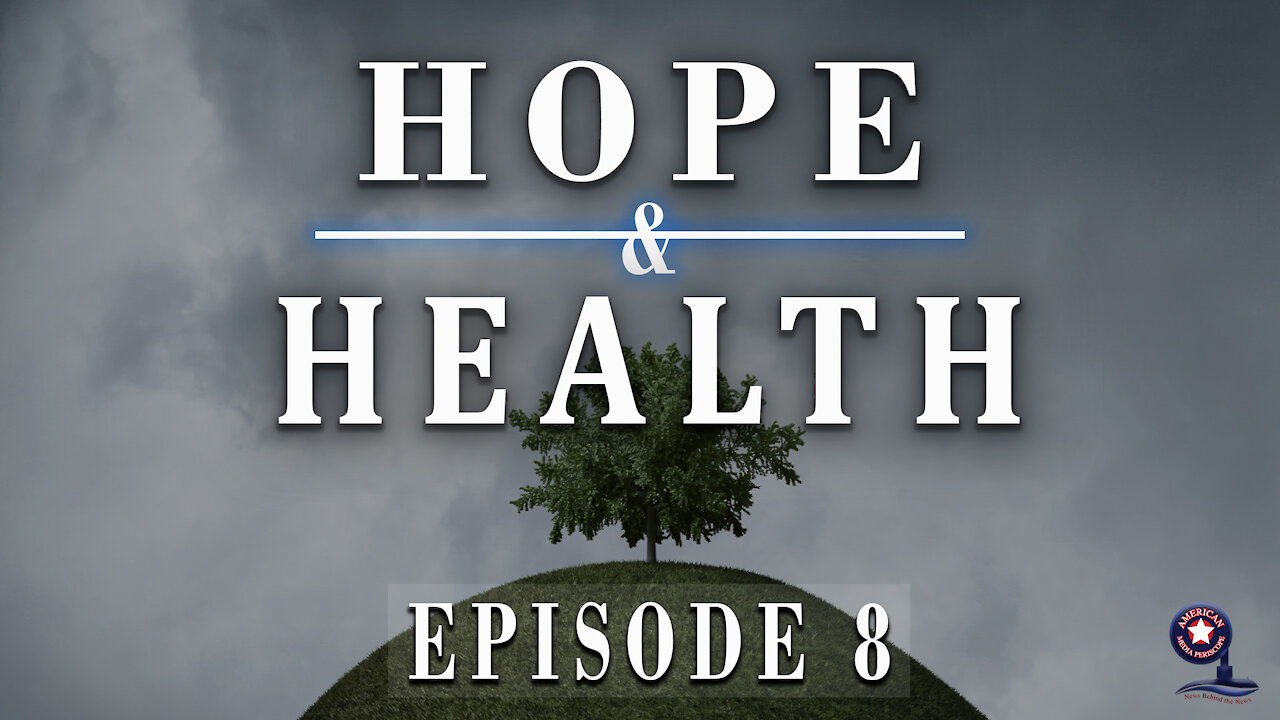 Hope & Health | Episode 8