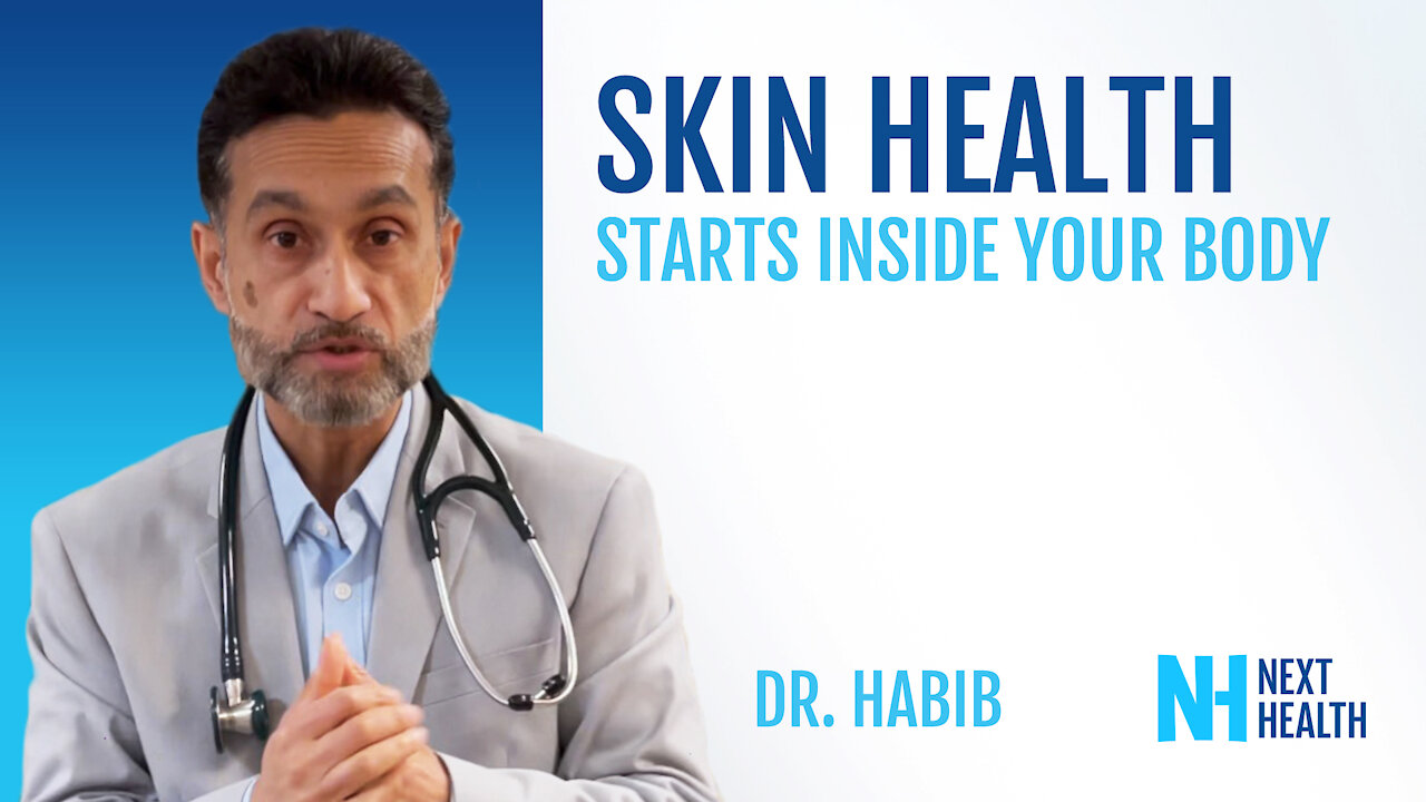 Skin Health Starts Inside Your Body - Dr. Habib