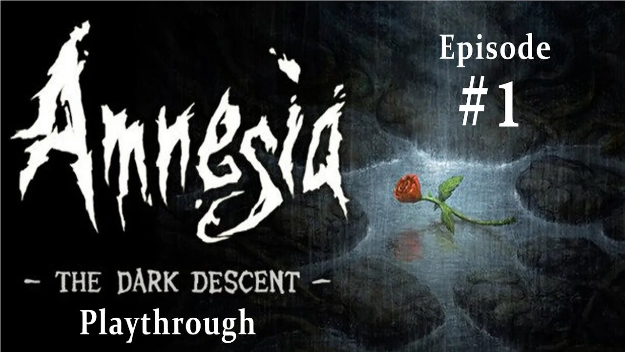 Amnesia: the Dark Descent (#1) — I am Daniel