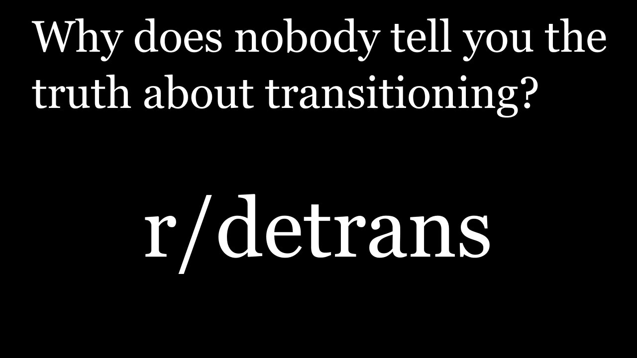 r/detrans | Detransition Stories | Why does nobody tell you the truth about transitioning?