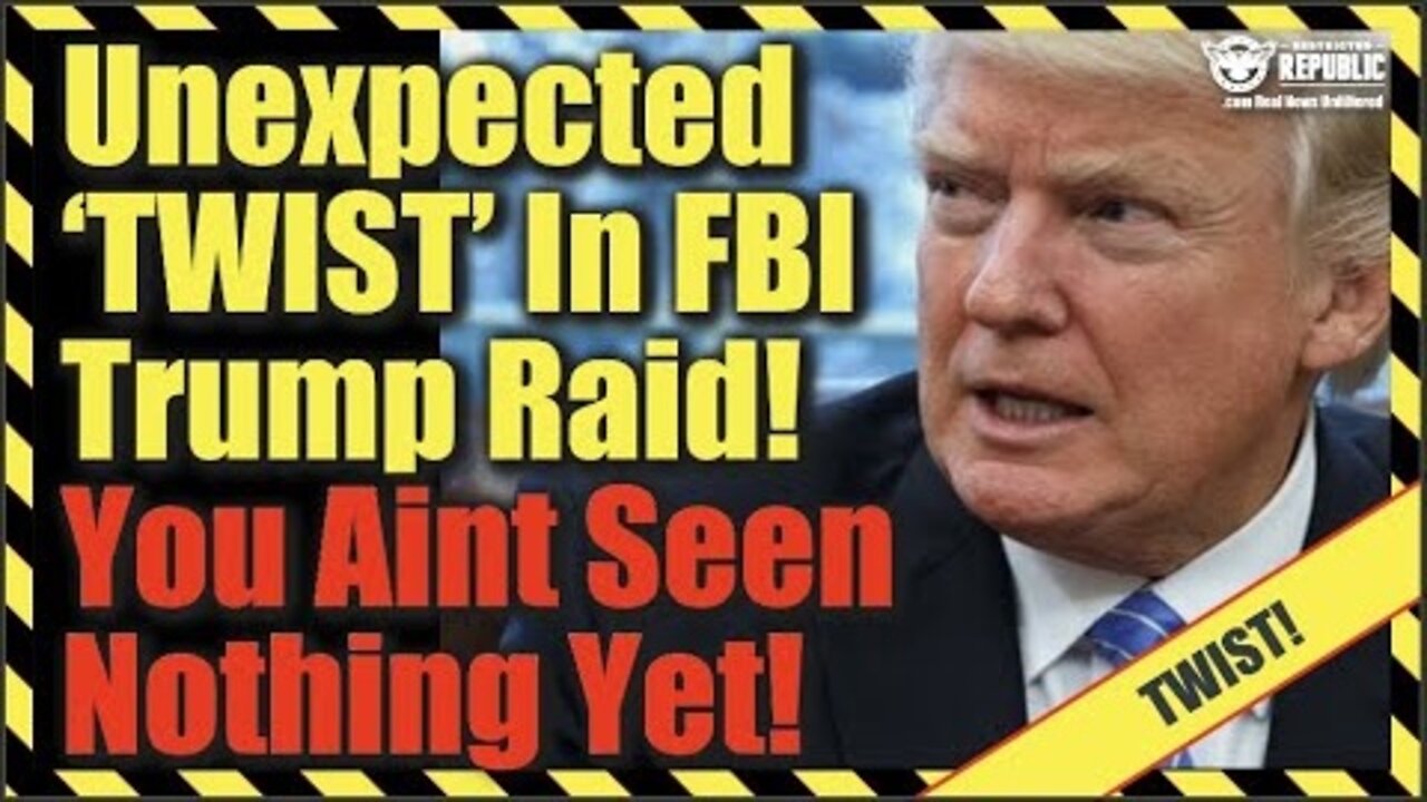 Unexpected TWIST In FBI Trump Raid! It’s Not What You Think! It’s Much Worse!