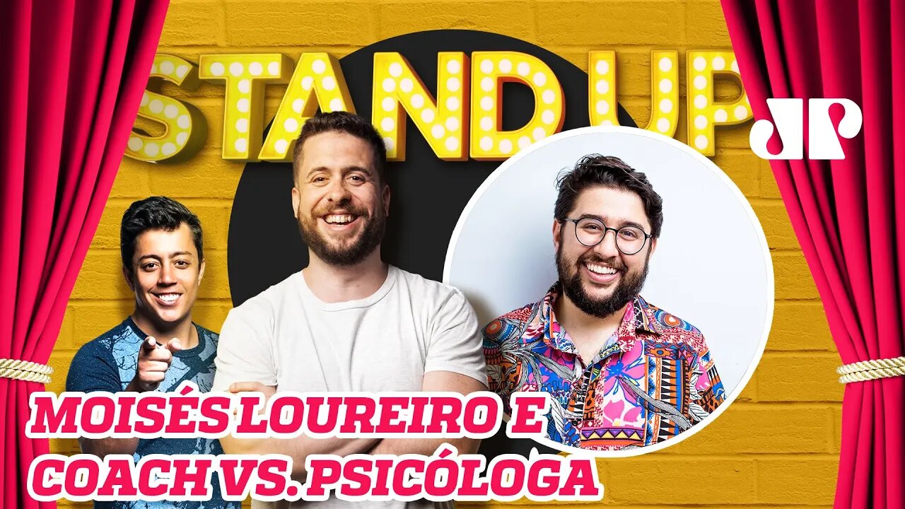 MOISÉS LOUREIRO E TREEETA!!! COACH vs. PSICÓLOGO | Stand Up Jovem Pan - 18/11/19