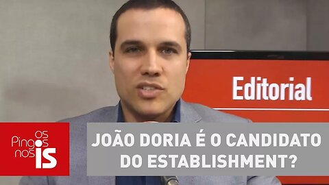 Felipe Moura Brasil: João Doria é o candidato do establishment?