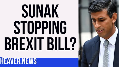 Rishi Sunak STOPPING Brexit Bill?