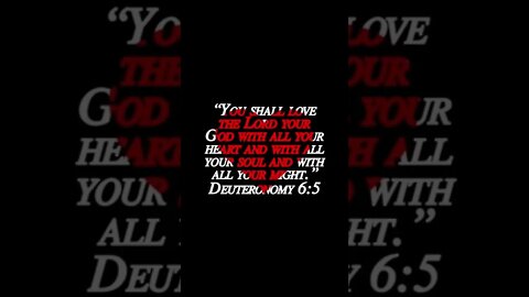 Deuteronomy 6:5 #love #God #lord #heart #might #soul #christian #bible