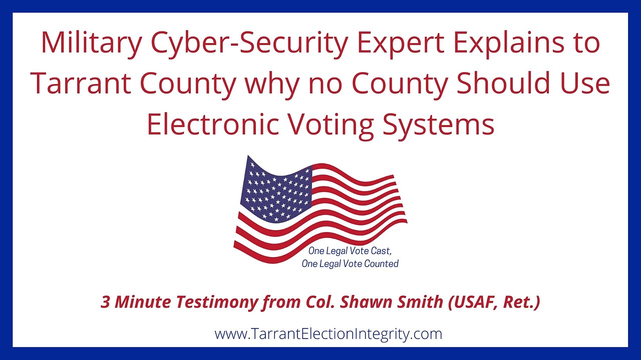 Col. Shawn Smith (USAF, Ret.) - No Voting Machine Is Secure