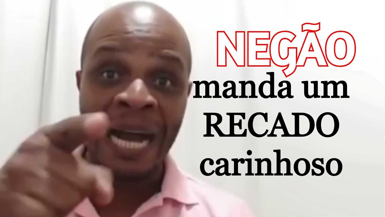 Negão perde a paciência e manda um recado para o LULA