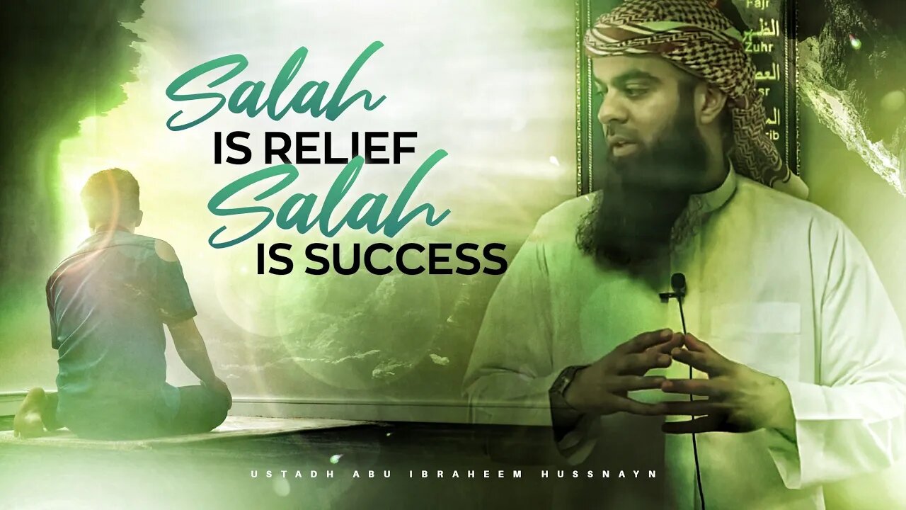 Salah is Relief, Salah is Success | Khutbah | Ustadh Abu Ibraheem Hussnayn