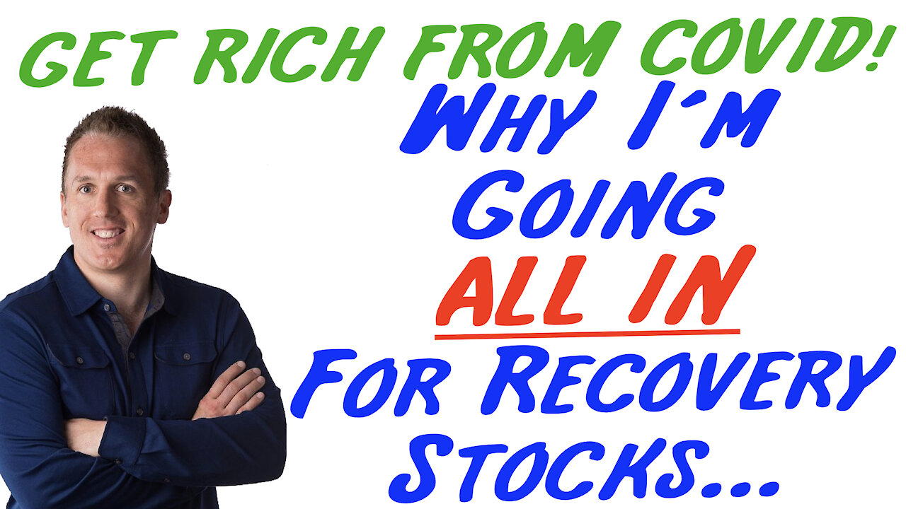 3/1/21 GETTING RICH FROM COVID: Why I’m Going ALL IN For Recovery Stocks