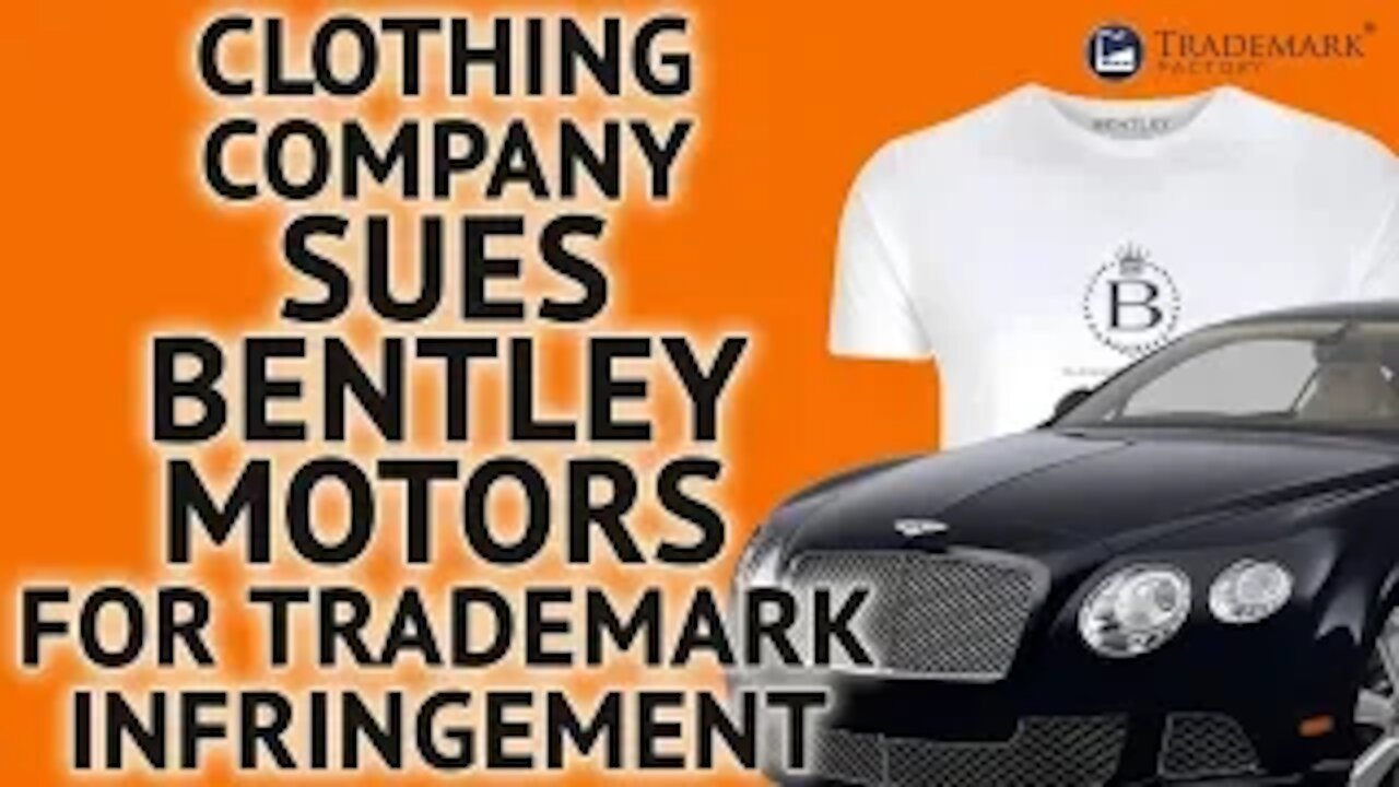 Clothing Company Sues Bentley Motors | Trademark Factory Screw-Ups - Ep. 077