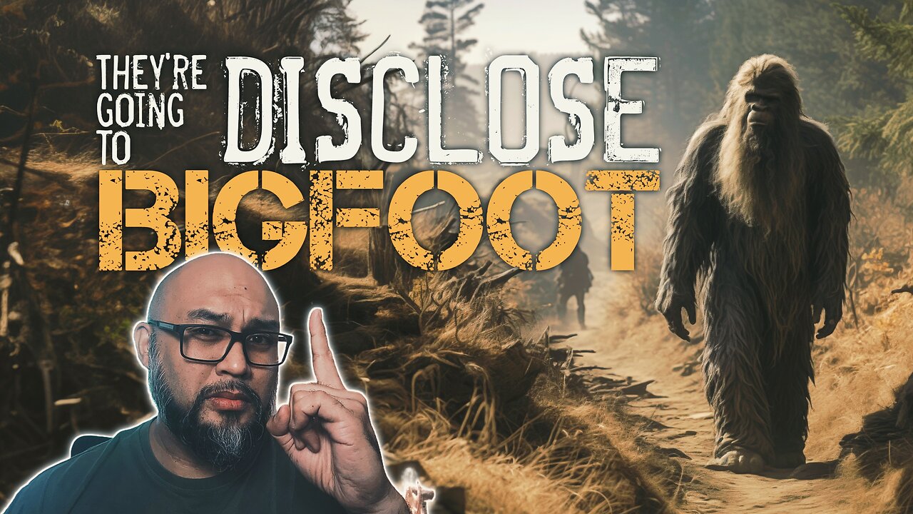 BIGFOOT DISCLOSURE is COMING