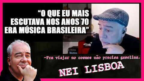 Beatles, Tropicália, Pessoal do Ceará, Clube da Esquina | Influências de Nei Lisboa