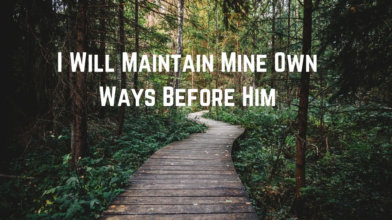 I Will Maintain Mine Own Ways Before Him | Pastor Anderson Preaching