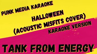 TANK FROM ENERGY ✴ HALLOWEEN (ACOUSTIC MISFITS COVER) ✴ KARAOKE INSTRUMENTAL ✴ PMK