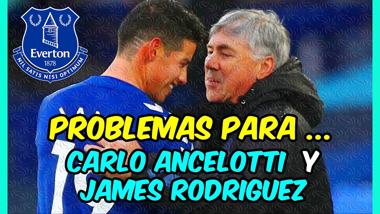 A ANCELOTTI le roban en casa 2,3 millones y JAMES RODRÍGUEZ vive un INFIERNO en el EVERTON