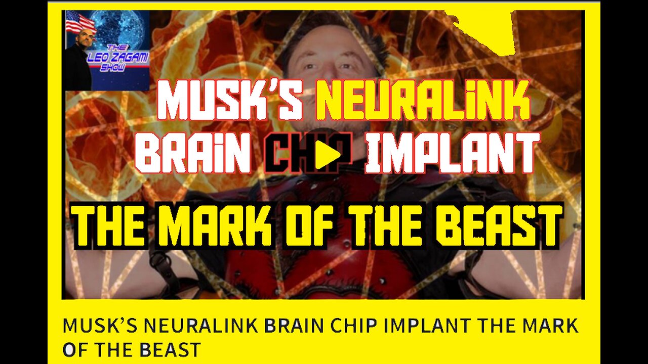 MUSK’S NEURALINK BRAIN CHIP IMPLANT THE MARK OF THE BEAST