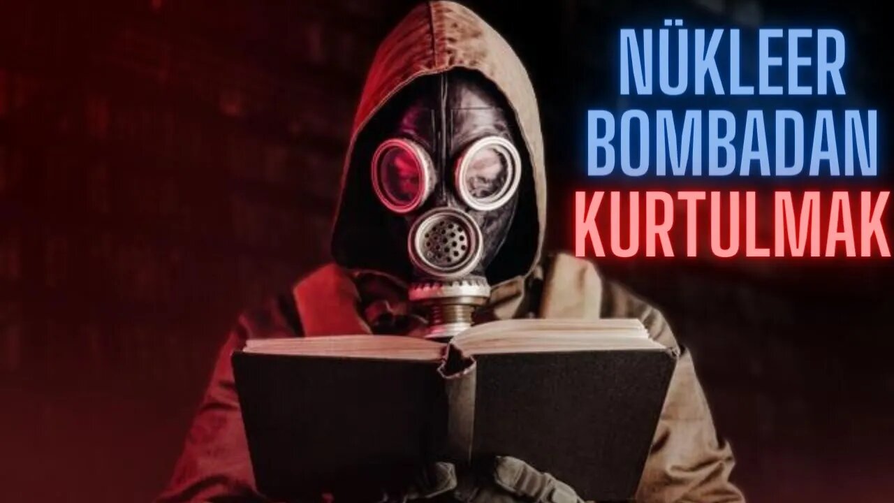 Bir Nükleer Bombadan Nasıl Kurtulursun?