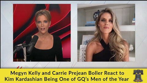 Megyn Kelly and Carrie Prejean Boller React to Kim Kardashian Being One of GQ’s Men of the Year