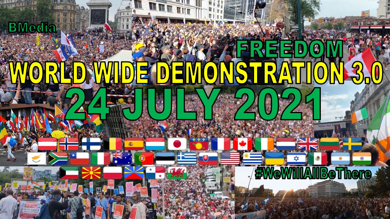 BMedia: World Wide Demonstration 3.0 (ULTRA compilation - 120+ cities) [24 July 2021]