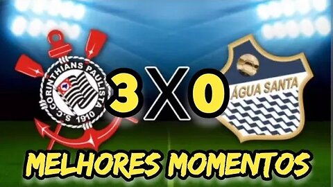 Corinthians 3 x 0 Agua Santa -- Melhores Momentos - Paulistão 2023