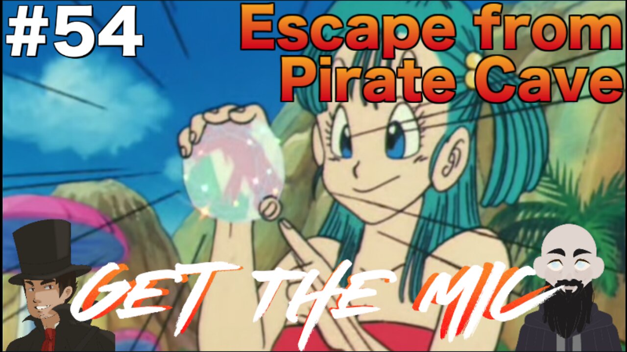 Get The Mic - Dragon Ball: Episode 54 - Escape from Pirate Cave