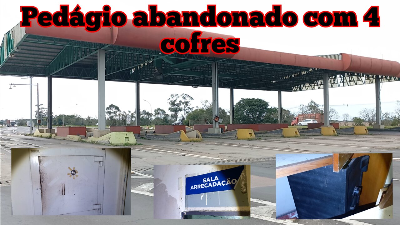 Pedágio em Eldorado do sul/RS abandonado com 4 cofres