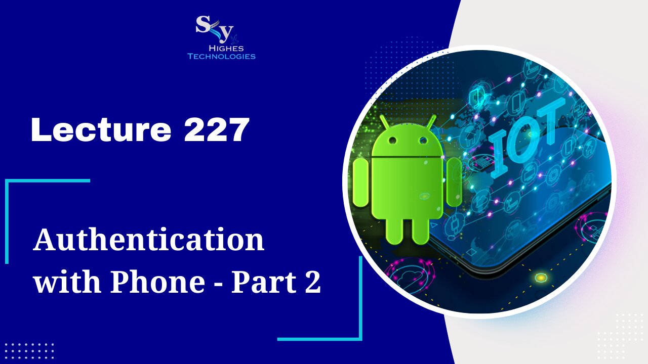 227. Authentication with Phone - Part 2 | Skyhighes | Android Development