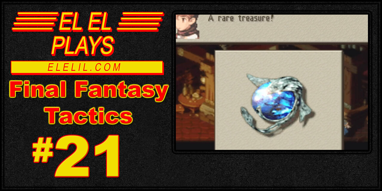 El El Plays Final Fantasy Tactics Episode 21: Hot Single Dragons In Your Area