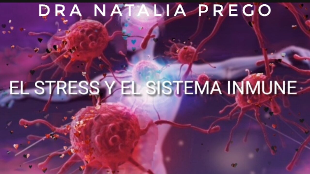 STRESS Y SISTEMA INMUNE. El Miedo baja las defensas. DRA NATALIA PREGO