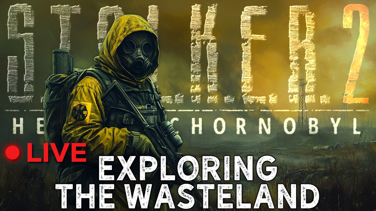 NEW To Rumble! - Exploring The Wasteland In STALKER 2! - Come Hang Out!