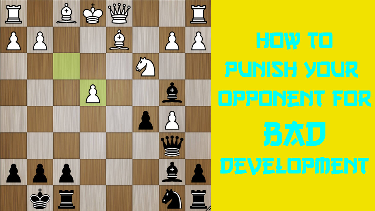 HOW TO PUNISH YOUR OPPONENT FOR BAD DEVELOPMENT