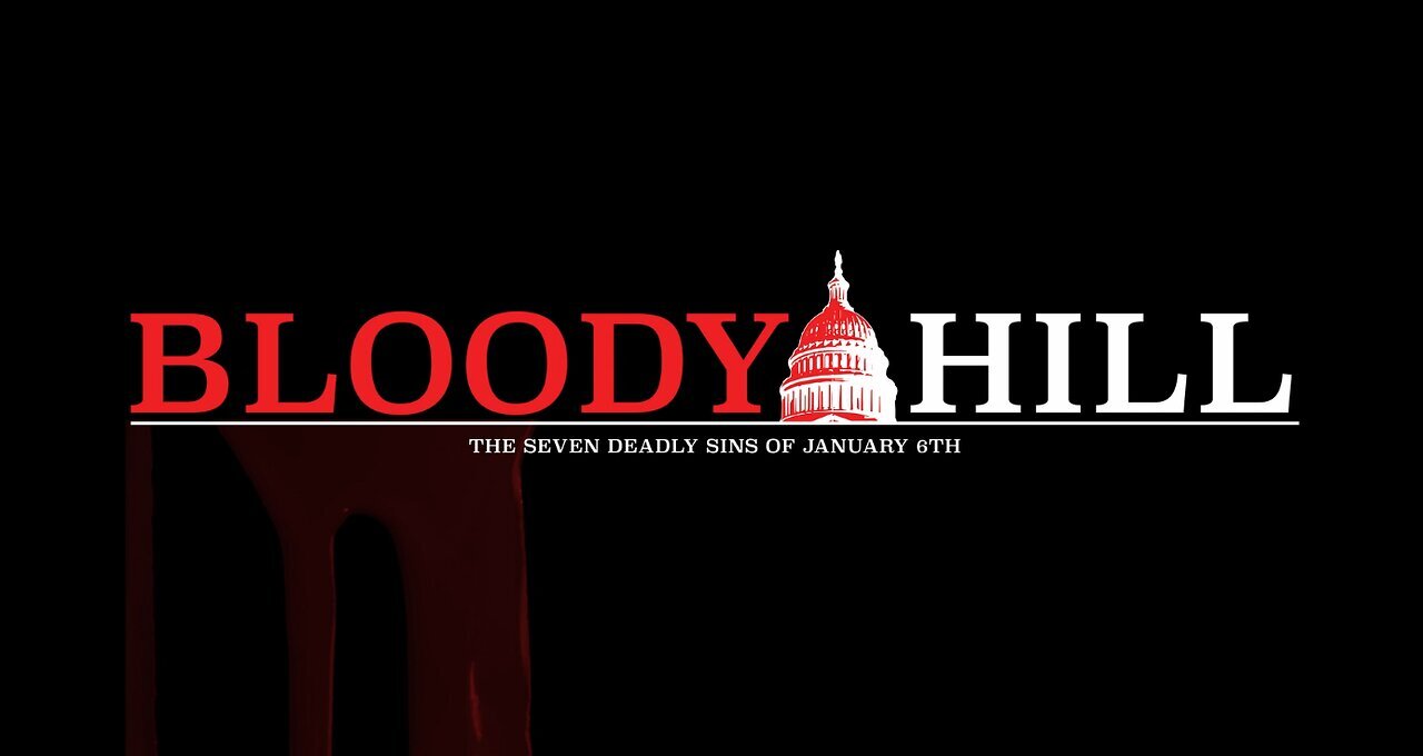 BLOODY HILL- The Seven Deadly Sins of J6