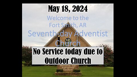 No live stream 5/18/2024 due to Outdoor Church