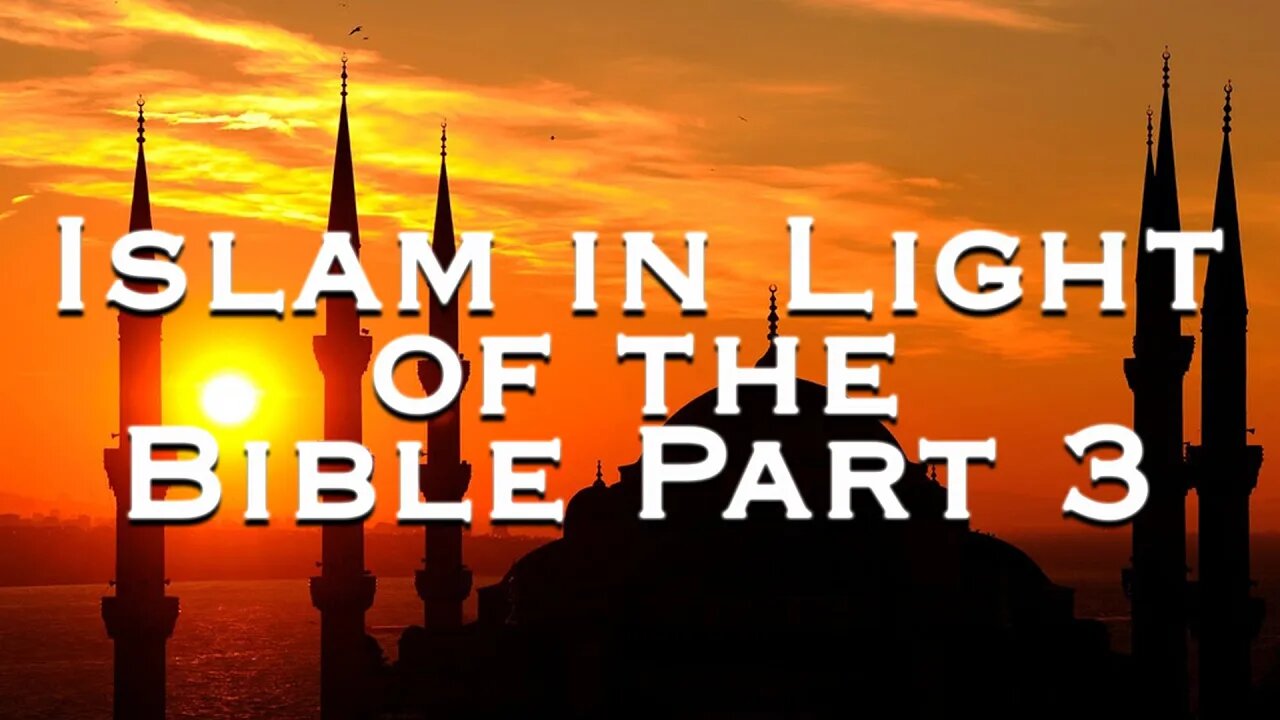 Islam in Light of the Bible Part 3 | Pastor Anderson