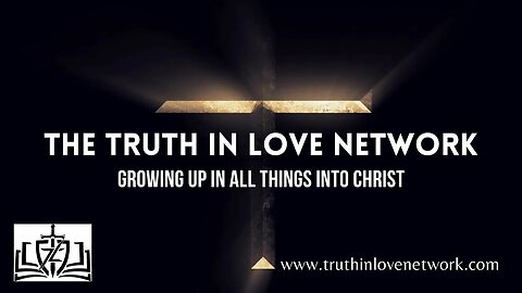 Truth In Love Network Gospel Presentation Full Video