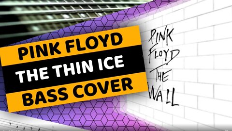 Pink Floyd - The Thin Ice - Bass Cover & Tabs