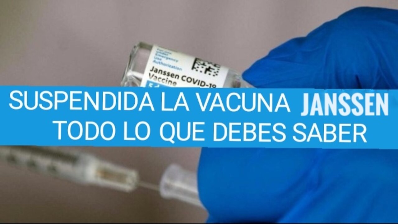 PARALIZACIÓN DE LA VACUNA JANSSEN - Todo lo que debe saber