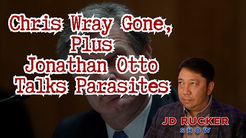 Chris Wray Is Done, Plus Jonathan Otto Talks Parasites