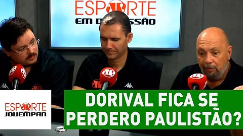 DORIVAL fica se PERDER o Paulistão? Veja o PALPITE do Nilson César