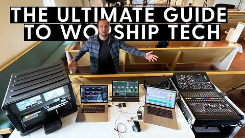 The Ultimate Guide to Worship Tech | Audio, Visuals, Automation, Broadcast and Team Building