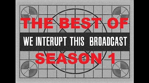 The Best Of We Interrupt This Broadcast - Season 1